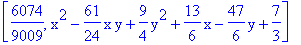 [6074/9009, x^2-61/24*x*y+9/4*y^2+13/6*x-47/6*y+7/3]